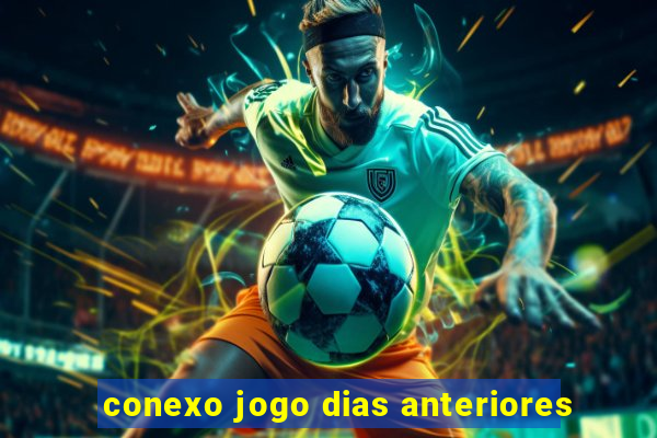 conexo jogo dias anteriores